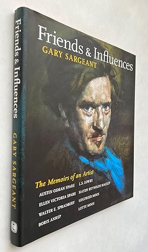 Imagen del vendedor de Friends & Influences : The Memoirs of an Artist : Austin Osman Spare, Ellen Victoria Spare, Walter E. Spradbery, Haydn Reynolds Mackey, Boris Anrep, L.S. Lowry, Siegfried Moos, Lotte Moos a la venta por BIBLIOPE by Calvello Books