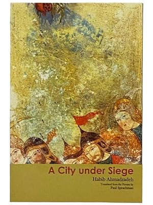 Seller image for A City Under Siege: Tales of the Iran-Iraq War (Bibliotheca Iranica Persian Fiction in Translation Series) for sale by Yesterday's Muse, ABAA, ILAB, IOBA