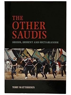 Image du vendeur pour The Other Saudis: Shiism, Dissent and Sectarianism (Cambridge Middle East Studies Series, Number 46) mis en vente par Yesterday's Muse, ABAA, ILAB, IOBA