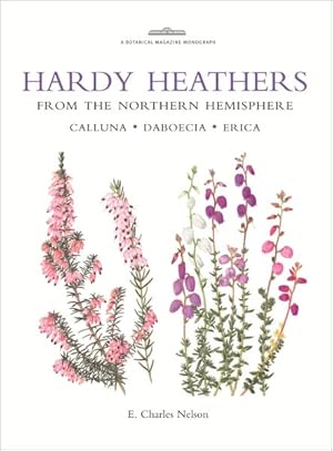 Seller image for Hardy Heathers from the Northern Hemisphere : Calluna, Daboecia, Erica for sale by GreatBookPrices