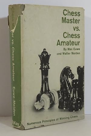 Chess Master vs Chess Amateur Numerous Principles of Winning Chess