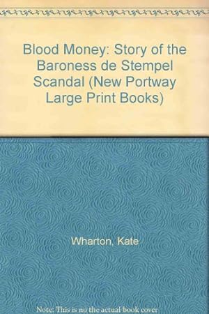 Bild des Verkufers fr Blood Money: Story of the Baroness de Stempel Scandal (New Portway Large Print Books) zum Verkauf von WeBuyBooks