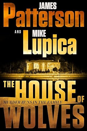 Seller image for Patterson, James & Lupica, Mike | House of Wolves, The | Unsigned First Edition Book for sale by VJ Books