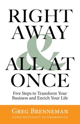 Imagen del vendedor de Right Away and All at Once: 5 Steps to Transform Your Business and Enrich Your Life (Hardback or Cased Book) a la venta por BargainBookStores