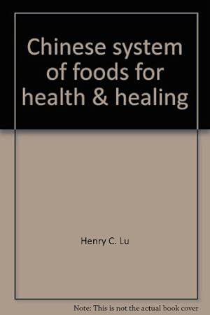Bild des Verkufers fr Chinese system of foods for health & healing zum Verkauf von WeBuyBooks