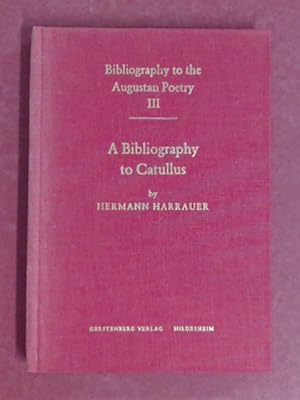 Imagen del vendedor de A Bibliography to Catullus. Bibliography to the Augustan Poetry, Vol. III. a la venta por Wissenschaftliches Antiquariat Zorn