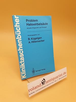 Bild des Verkufers fr Problem Halswirbelsule ; aktuelle Diagnostik und Therapie zum Verkauf von Roland Antiquariat UG haftungsbeschrnkt