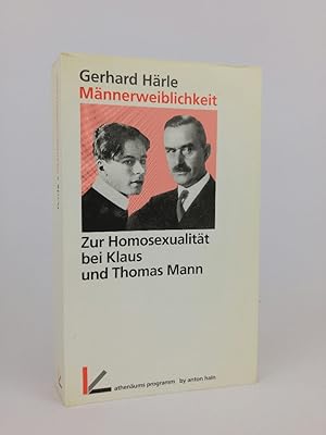 Bild des Verkufers fr Mnnerweiblichkeit Zur Homosexualitt bei Klaus und Thomas Mann zum Verkauf von ANTIQUARIAT Franke BRUDDENBOOKS