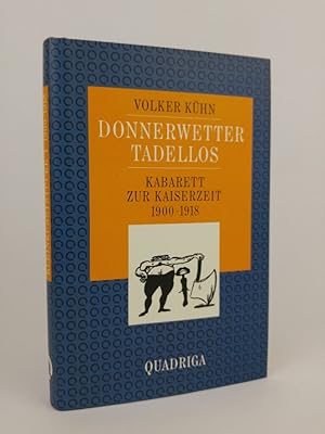 Bild des Verkufers fr Kleinkunststcke I. Donnerwetter, tadellos. Kabarett zur Kaiserzeit. 1900 - 1918 Eine Kabarett-Bibliothek in fnf Bnden / Kabarett zur Kaiserzeit 1900-1918 zum Verkauf von ANTIQUARIAT Franke BRUDDENBOOKS