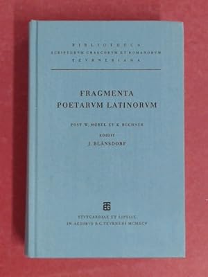 Fragmenta poetarum latinorum. Edidit Jürgen Blänsdorf. Bibliotheca Scriptorum Graecorum et Romano...