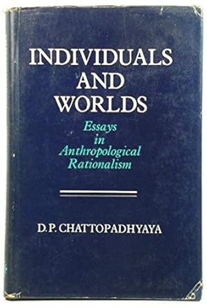 Imagen del vendedor de Individuals and Worlds: Essays in Anthropological Rationalism a la venta por WeBuyBooks