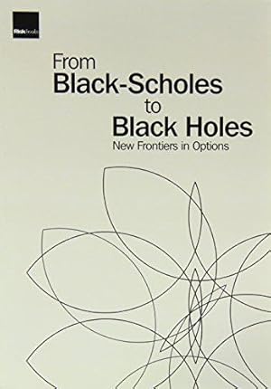 Bild des Verkufers fr From Black-scholes to Black Holes: New Frontiers in Options zum Verkauf von WeBuyBooks
