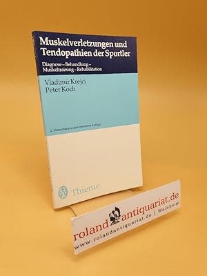 Seller image for Muskelverletzungen und Tendopathien der Sportler ; Diagnose - Behandlung - Muskeltraining - Rehabilitation for sale by Roland Antiquariat UG haftungsbeschrnkt