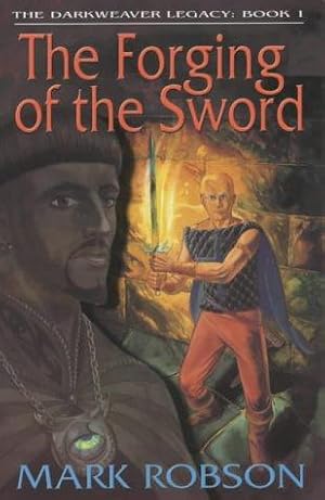 Seller image for The Forging of the Sword: Book 1 (The darkweaver legacy) for sale by WeBuyBooks