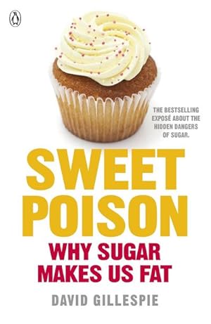 Image du vendeur pour Sweet Poison : Learn how to break your addiction with sugar for life mis en vente par Smartbuy