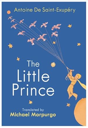 Image du vendeur pour The Little Prince : A new translation by Michael Morpurgo mis en vente par Smartbuy