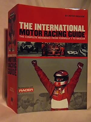 THE INTERNATIONAL MOTOR RACING GUIDE; A COMPLETE REFERENCE FROM FORMULA ONE TO NASCAR