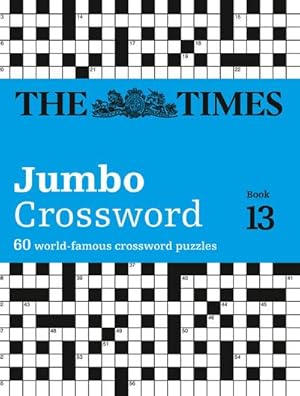 Bild des Verkufers fr The Times Jumbo Crossword Book 13: 60 World-Famous Crossword Puzzles zum Verkauf von Smartbuy