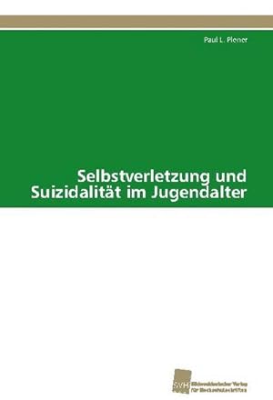 Imagen del vendedor de Selbstverletzung und Suizidalitt im Jugendalter a la venta por BuchWeltWeit Ludwig Meier e.K.