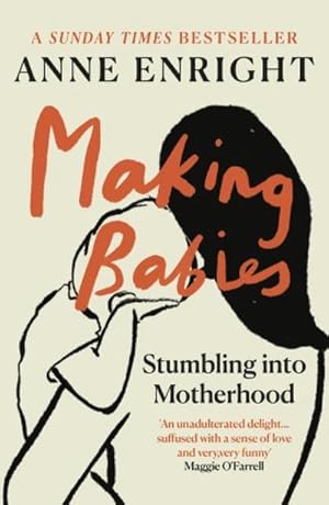 Immagine del venditore per Making Babies : the Sunday Times bestselling memoir of stumbling into motherhood venduto da Smartbuy