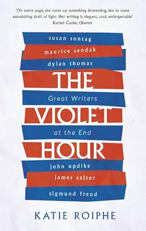 Bild des Verkufers fr The Violet Hour : Great Writers at the End zum Verkauf von Smartbuy