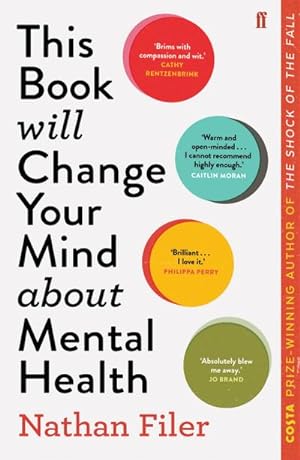 Bild des Verkufers fr This Book Will Change Your Mind About Mental Health : A journey into the heartland of psychiatry zum Verkauf von Smartbuy