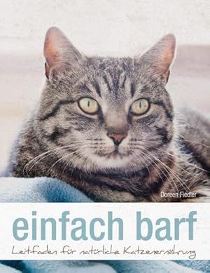 Bild des Verkufers fr einfach barf : Leitfaden fr natrliche Katzenernhrung zum Verkauf von Smartbuy