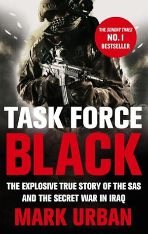 Bild des Verkufers fr Task Force Black : The explosive true story of the SAS and the secret war in Iraq zum Verkauf von Smartbuy