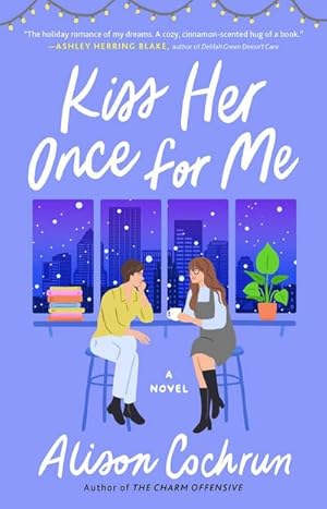 Imagen del vendedor de Kiss Her Once for Me : A Novel a la venta por Smartbuy