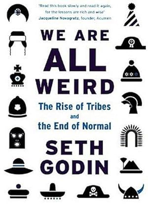 Bild des Verkufers fr We Are All Weird : The Rise of Tribes and the End of Normal zum Verkauf von Smartbuy