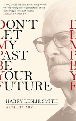 Bild des Verkufers fr Don't Let My Past Be Your Future : A Call to Arms zum Verkauf von Smartbuy