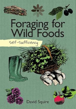 Bild des Verkufers fr Self-Sufficiency: Foraging for Wild Foods zum Verkauf von Smartbuy