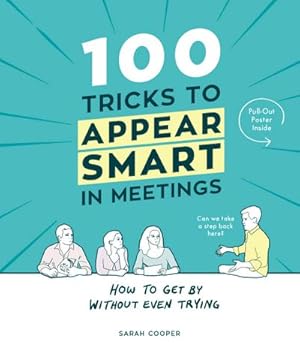 Bild des Verkufers fr 100 Tricks to Appear Smart In Meetings zum Verkauf von Smartbuy