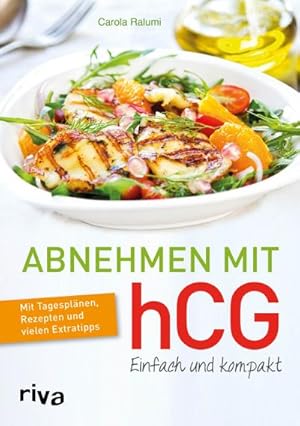 Bild des Verkufers fr Abnehmen mit hCG - einfach und kompakt : Mit Tagesplnen, Rezepten und vielen Extratipps zum Verkauf von Smartbuy