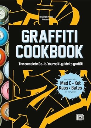 Bild des Verkufers fr Graffiti Cookbook: The Complete Do-It-Yourself-Guide to Graffiti zum Verkauf von Smartbuy