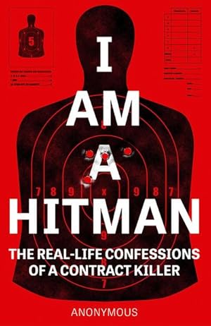 Image du vendeur pour I Am a Hitman : The Real-Life Confessions of a Contract Killer mis en vente par Smartbuy