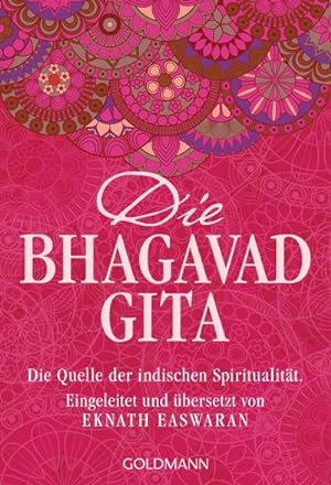 Bild des Verkufers fr Die Bhagavad Gita : Die Quelle der indischen Spiritualitt. Eingeleitet und bersetzt von Eknath Easwaran zum Verkauf von Smartbuy