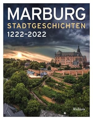 Image du vendeur pour Marburg : Stadtgeschichten 1222-2022 mis en vente par Smartbuy
