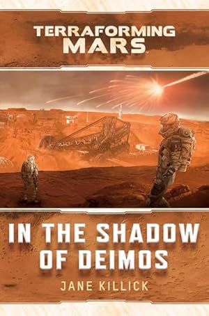 Bild des Verkufers fr In the Shadow of Deimos : A Terraforming Mars Novel zum Verkauf von Smartbuy