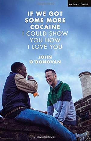 Bild des Verkufers fr If We Got Some More Cocaine I Could Show You How I Love You (Modern Plays) zum Verkauf von WeBuyBooks