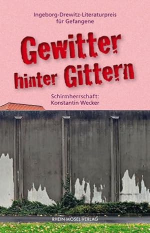 Seller image for Gewitter hinter Gittern : Ingeborg-Drewitz-Literaturpreis fr Gefangene for sale by Smartbuy