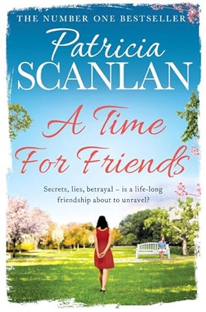 Imagen del vendedor de A Time For Friends : Warmth, wisdom and love on every page - if you treasured Maeve Binchy, read Patricia Scanlan a la venta por Smartbuy