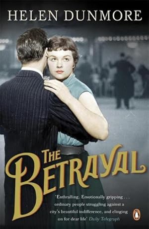 Imagen del vendedor de The Betrayal : A touching historical novel from the Women's Prize-winning author of A Spell of Winter a la venta por Smartbuy