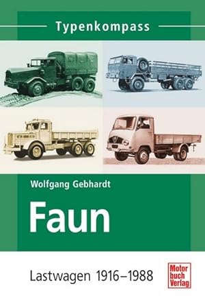 Bild des Verkufers fr Typenkompass Faun : Lastwagen 1916 - 1988 zum Verkauf von Smartbuy