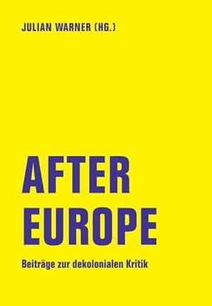 Seller image for After Europe : Beitrge zur dekolonialen Kritik for sale by Smartbuy