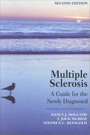 Immagine del venditore per Multiple Sclerosis: A Guide for the Newly Diagnosed venduto da WeBuyBooks