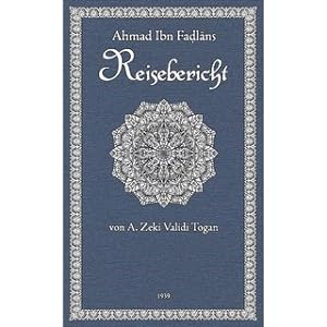 Ahman Ibn Fadlan's Reisebericht Aus: Abhandlungen für die Kunde des Morgenlandes 24, 3