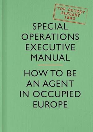 Bild des Verkufers fr SOE Manual : How to be an Agent in Occupied Europe zum Verkauf von Smartbuy