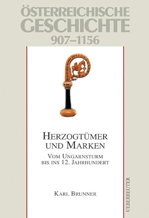 Immagine del venditore per sterreichische Geschichte: Herzogtmer und Marken 907-1156 : Vom Ungarnsturm bis ins 12. Jahrhundert venduto da Smartbuy