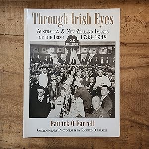 THROUGH IRISH EYES: Australian & New Zealand Images of the Irish, 1788-1948